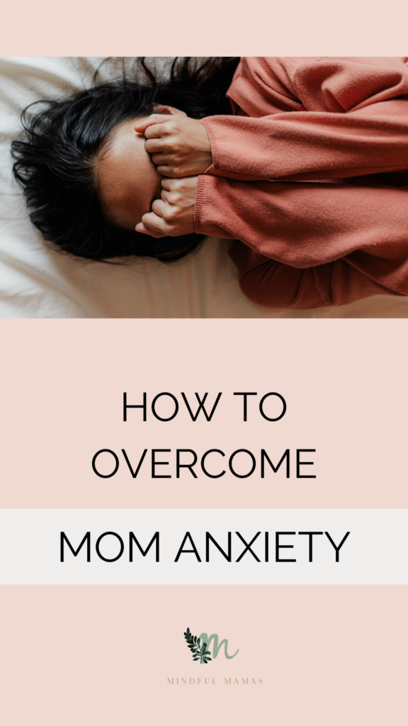 How to Overcome Mom Anxiety